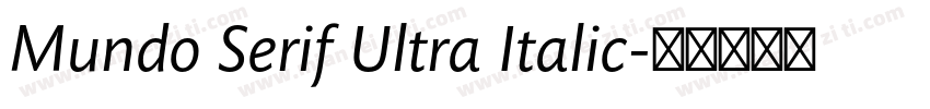 Mundo Serif Ultra Italic字体转换